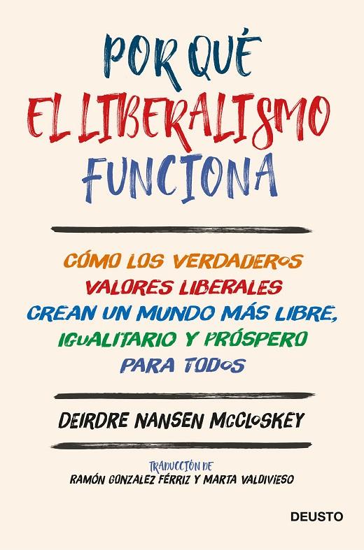 Por qué el liberalismo funciona | 9788423431977 | McCloskey, Deirdre Nansen | Librería Castillón - Comprar libros online Aragón, Barbastro