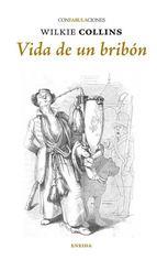 VIDA DE UN BRIBÓN | 9788415458616 | COLLINS, WILKIE | Librería Castillón - Comprar libros online Aragón, Barbastro