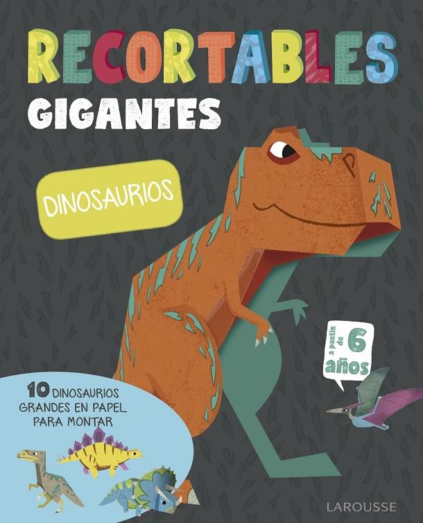 RECORTABLES GIGANTES. Dinosaurios | 9788416984770 | Larousse Editorial | Librería Castillón - Comprar libros online Aragón, Barbastro