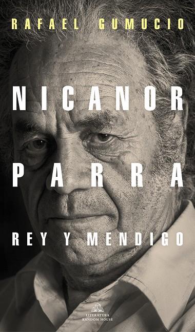 Nicanor Parra, rey y mendigo | 9788439737421 | Gumucio, Rafael | Librería Castillón - Comprar libros online Aragón, Barbastro