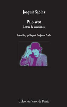 Palo seco. Letras de canciones | 9788498953039 | Sabina, Joaquín | Librería Castillón - Comprar libros online Aragón, Barbastro