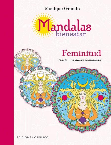 Mandalas bienestar: Feminitud | 9788491111672 | GRANDE, MONIQUE | Librería Castillón - Comprar libros online Aragón, Barbastro