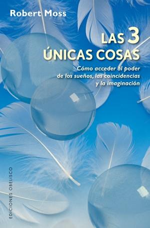 3 ÚNICAS COSAS, LAS | 9788497776172 | MOSS, ROBERT | Librería Castillón - Comprar libros online Aragón, Barbastro