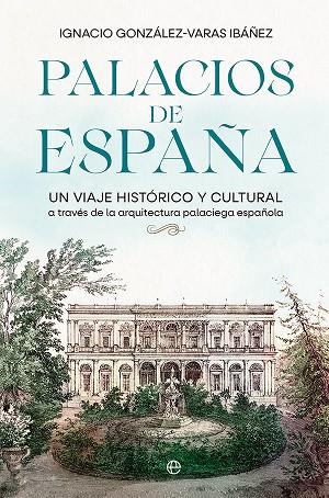 Palacios de España | 9788413843308 | González-Varas Ibáñez, Ignacio | Librería Castillón - Comprar libros online Aragón, Barbastro