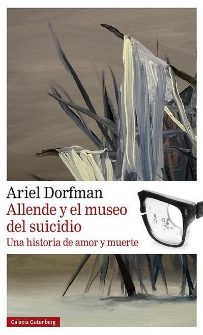Allende y el museo del suicidio | 9788419738004 | Dorfman, Ariel | Librería Castillón - Comprar libros online Aragón, Barbastro