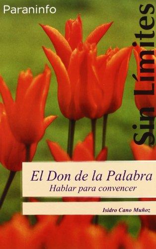 DON DE LA PALABRA, EL : HABLAR PARA CONVENCER | 9788497324236 | CANO MUÑOZ, ISIDRO | Librería Castillón - Comprar libros online Aragón, Barbastro