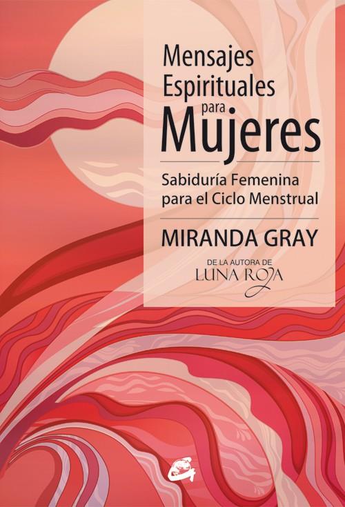 Mensajes espirituales para mujeres | 9788484454939 | Gray, Miranda | Librería Castillón - Comprar libros online Aragón, Barbastro