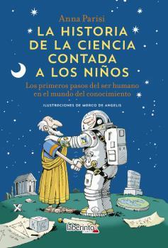 La historia de la ciencia contada a los niños | 9788413301181 | Parisi, Anna | Librería Castillón - Comprar libros online Aragón, Barbastro