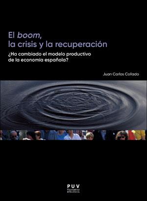 El boom, la crisis y la recuperación | 9788491344421 | Collado Curiel, Juan Carlos | Librería Castillón - Comprar libros online Aragón, Barbastro