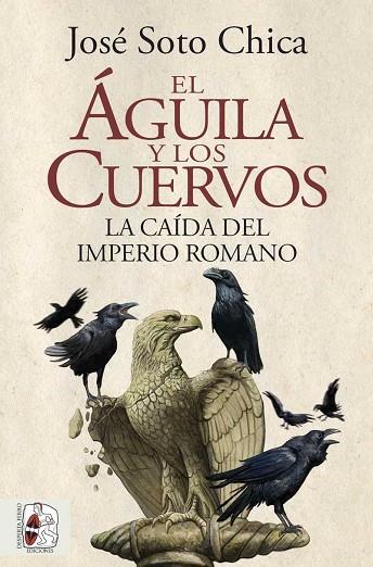 El águila y los cuervos | 9788412483031 | Soto Chica, José | Librería Castillón - Comprar libros online Aragón, Barbastro