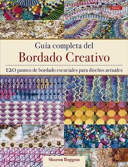Guía completa del bordado creativo | 9788498747126 | Boggon, Sharon | Librería Castillón - Comprar libros online Aragón, Barbastro