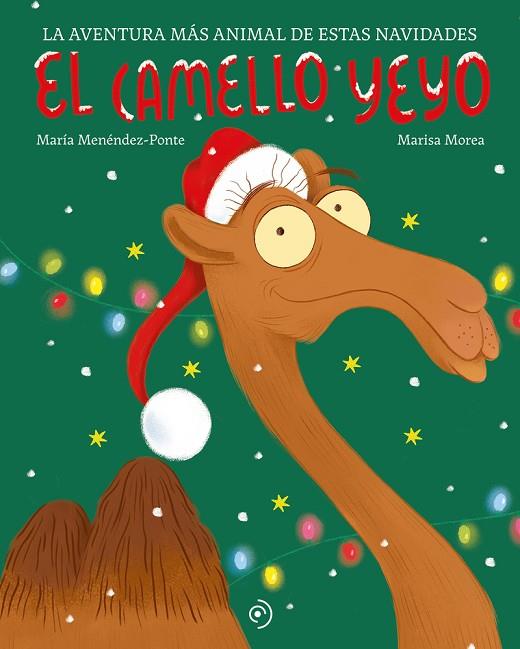 El camello Yeyo | 9788419521903 | Menéndez-Ponte, María | Librería Castillón - Comprar libros online Aragón, Barbastro