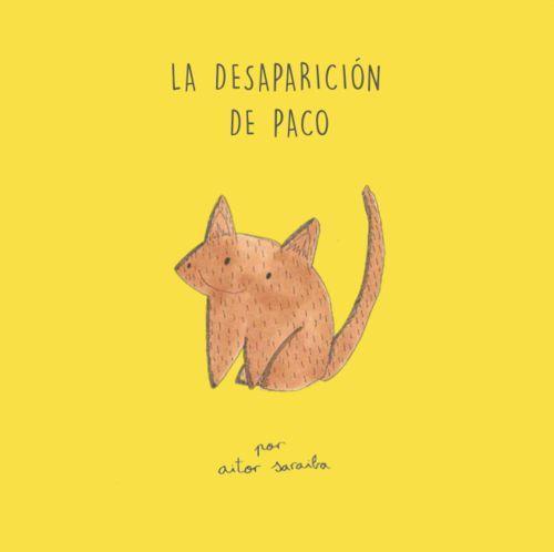 La desaparición de paco | 9788494413797 | Aitor Saraiba | Librería Castillón - Comprar libros online Aragón, Barbastro