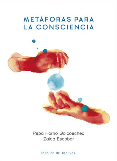 Metáforas para la consciencia | 9788433031266 | Horno Goicoechea, Pepa | Librería Castillón - Comprar libros online Aragón, Barbastro