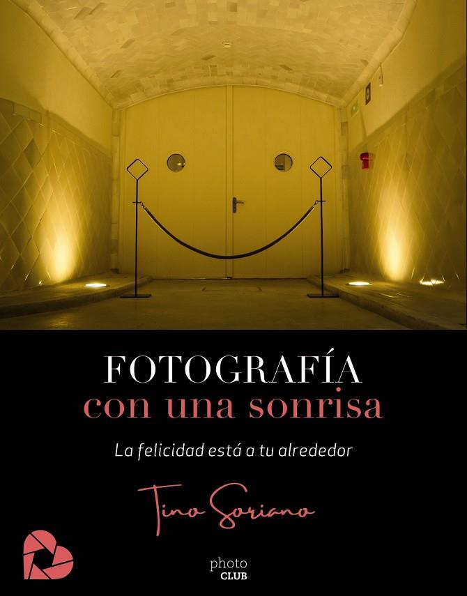 Fotografía con una sonrisa | 9788441542655 | Soriano, Tino | Librería Castillón - Comprar libros online Aragón, Barbastro