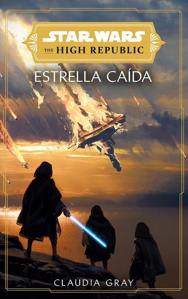 Star Wars. The High Republic: Estrellas caídas (novela) | 9788411403764 | Claudia Gray | Librería Castillón - Comprar libros online Aragón, Barbastro