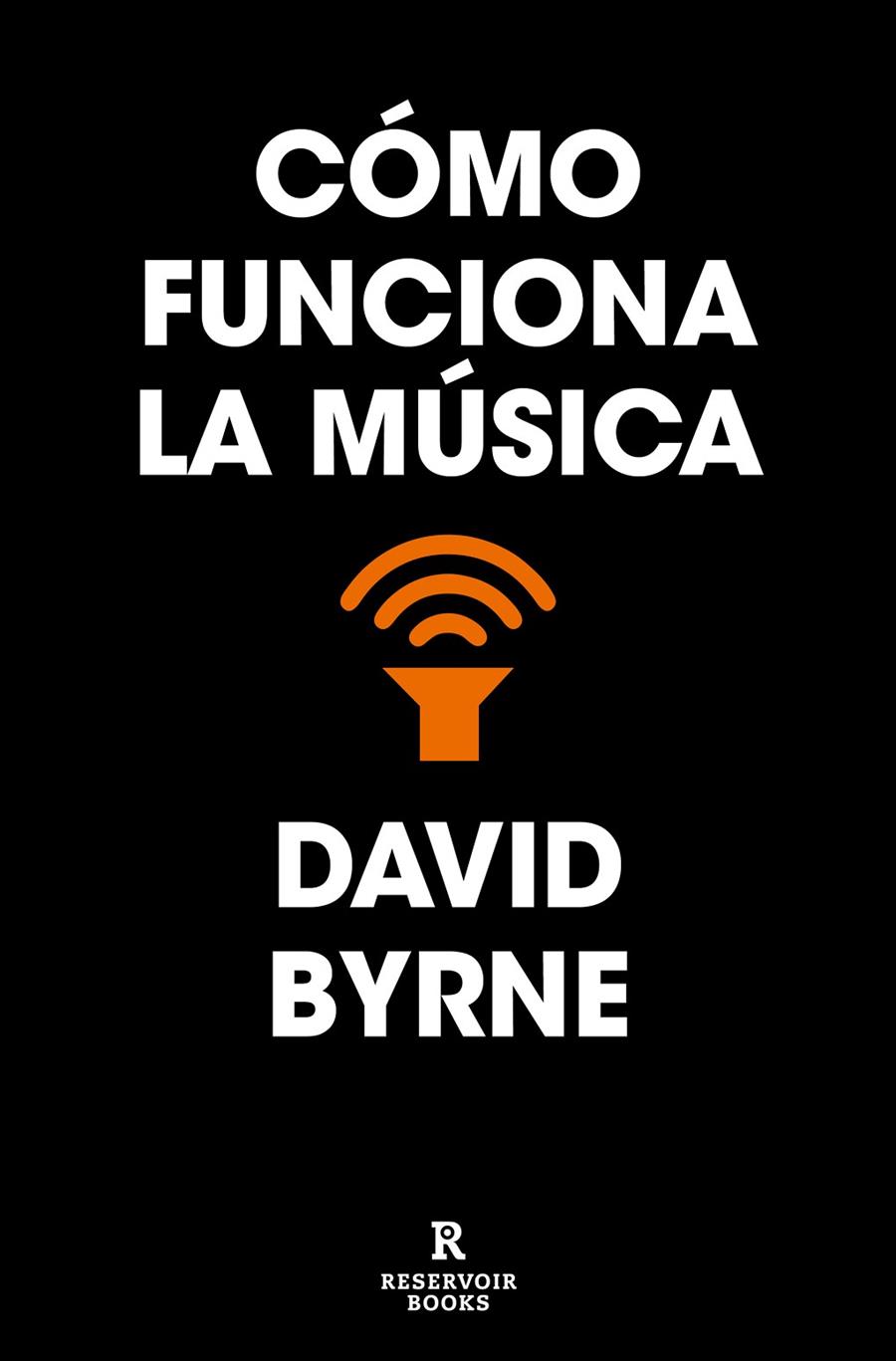 Cómo funciona la música | 9788418052637 | Byrne, David | Librería Castillón - Comprar libros online Aragón, Barbastro