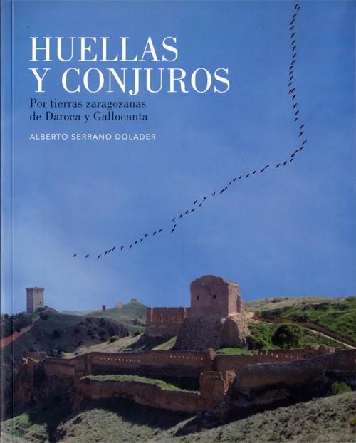 HUELLAS Y CONJUROS | 9788499112763 | SERRANO DOLADER, ALBERTO | Librería Castillón - Comprar libros online Aragón, Barbastro