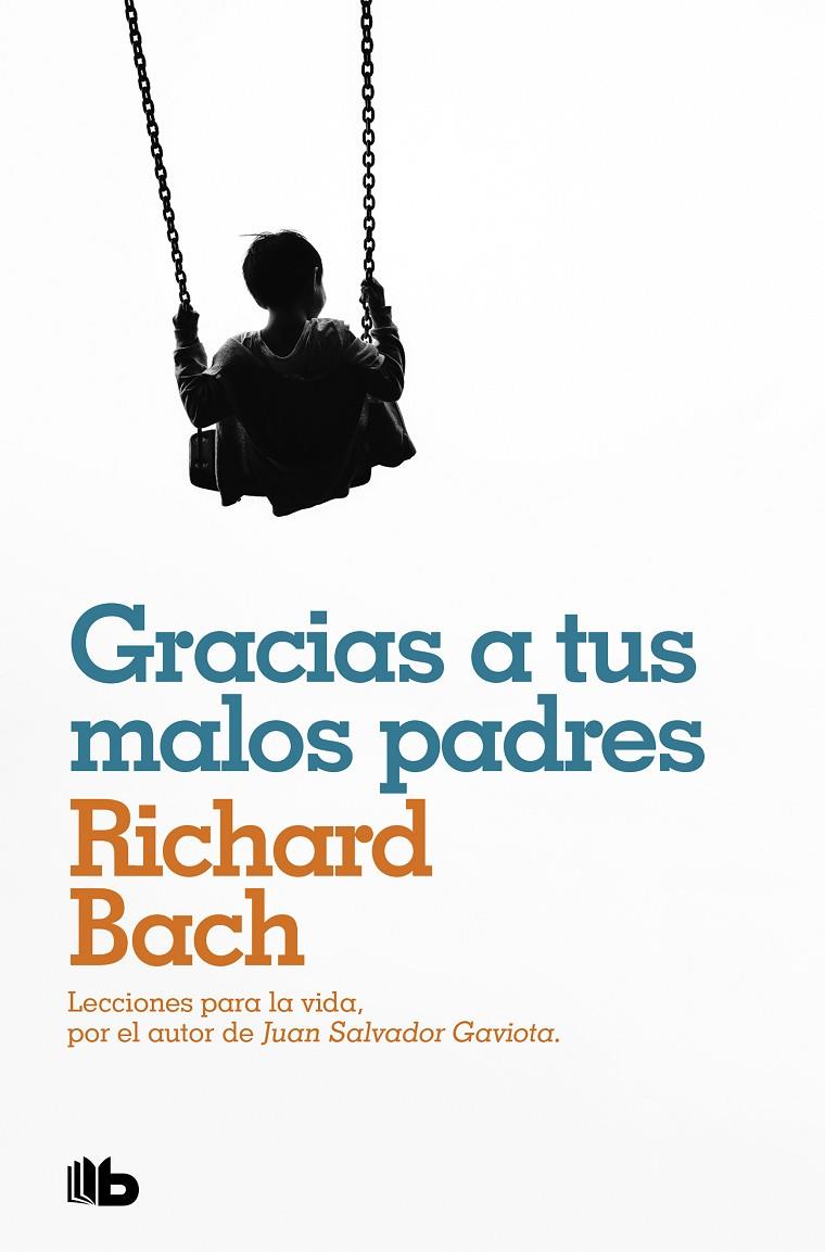 Gracias a tus malos padres | 9788490709597 | Bach, Richard | Librería Castillón - Comprar libros online Aragón, Barbastro
