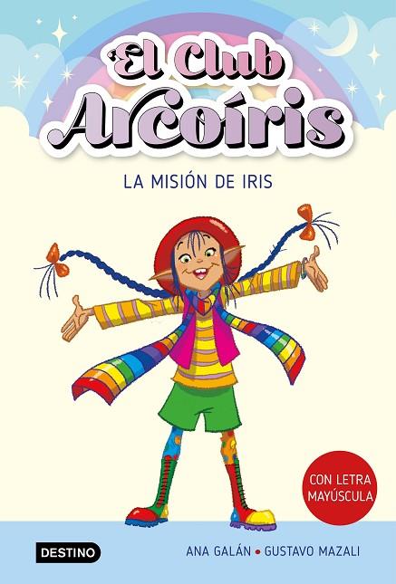 El club Arcoíris 1. La misión de Iris | 9788408271901 | Galán, Ana | Librería Castillón - Comprar libros online Aragón, Barbastro