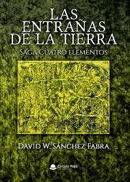 Las entrañas de la tierra: Saga cuatro elementos | 9788413634678 | SÁNCHEZ FABRA, David W. | Librería Castillón - Comprar libros online Aragón, Barbastro