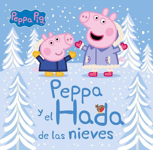 Peppa y el hada de las nieves : Un cuento de Peppa Pig | 9788448856557 | Varios autores | Librería Castillón - Comprar libros online Aragón, Barbastro