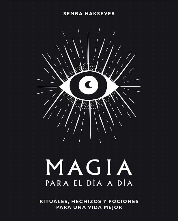 Magia para el día a día | 9788416407552 | Semra Haksever | Librería Castillón - Comprar libros online Aragón, Barbastro