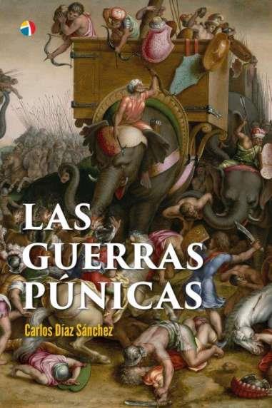 LAS GUERRAS PUNICAS | 9788497392099 | Díaz Sánchez, Carlos | Librería Castillón - Comprar libros online Aragón, Barbastro