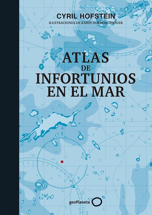 Atlas de infortunios en el mar | 9788408226451 | Hofstein, Cyril ; Doering-Froger, Karin | Librería Castillón - Comprar libros online Aragón, Barbastro