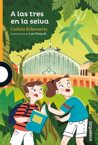 A las tres en la selva | 9788491225157 | Echevarria, Carlota | Librería Castillón - Comprar libros online Aragón, Barbastro