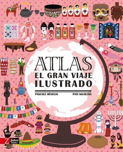 Atlas : El gran viaje ilustrado | 9788417374655 | HÉDELIN, PASCALE | Librería Castillón - Comprar libros online Aragón, Barbastro