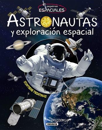 Astronautas y exploración espaciales | 9788411964463 | Susaeta, Equipo | Librería Castillón - Comprar libros online Aragón, Barbastro