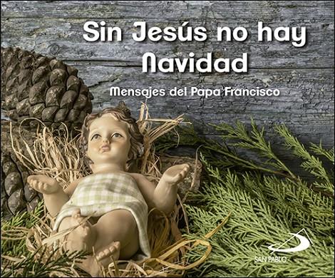 Sin Jesús no hay Navidad | 9788428556040 | Papa Francisco | Librería Castillón - Comprar libros online Aragón, Barbastro