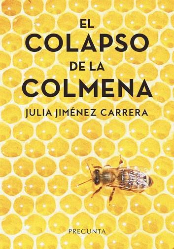El colapso de la colmena | 9788419766137 | Jiménez Carrera, Julia | Librería Castillón - Comprar libros online Aragón, Barbastro