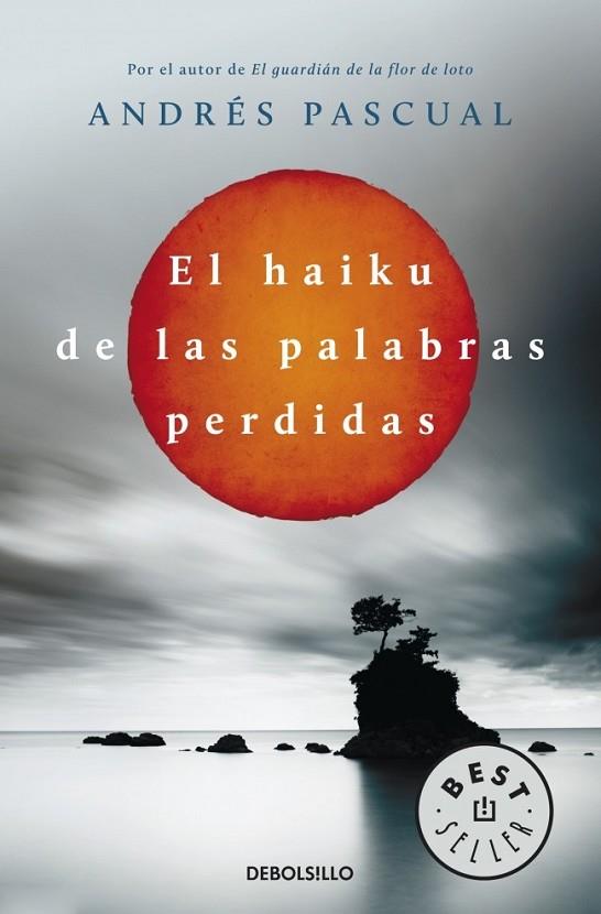 El haiku de las palabras perdidas | 9788490322048 | PASCUAL, ANDRES | Librería Castillón - Comprar libros online Aragón, Barbastro