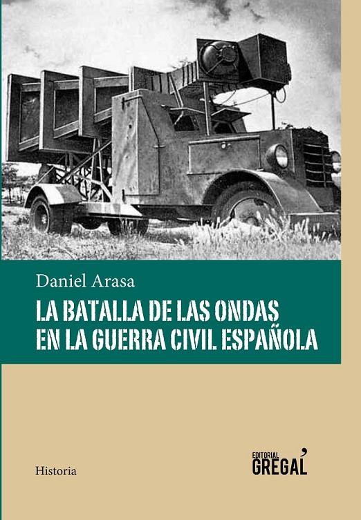 La batalla de las ondas en la Guerra Civil Española | 9788494319686 | Arasa, Daniel | Librería Castillón - Comprar libros online Aragón, Barbastro