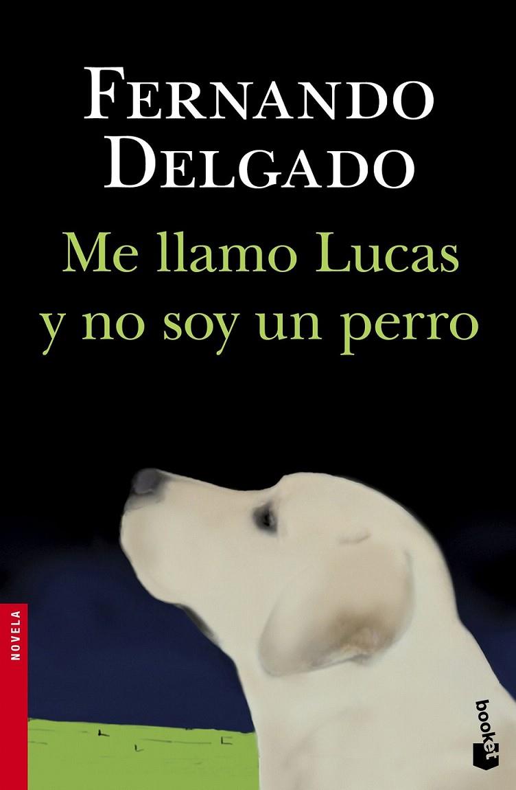 Me llamo Lucas y no soy perro | 9788408150176 | Delgado, Fernando | Librería Castillón - Comprar libros online Aragón, Barbastro