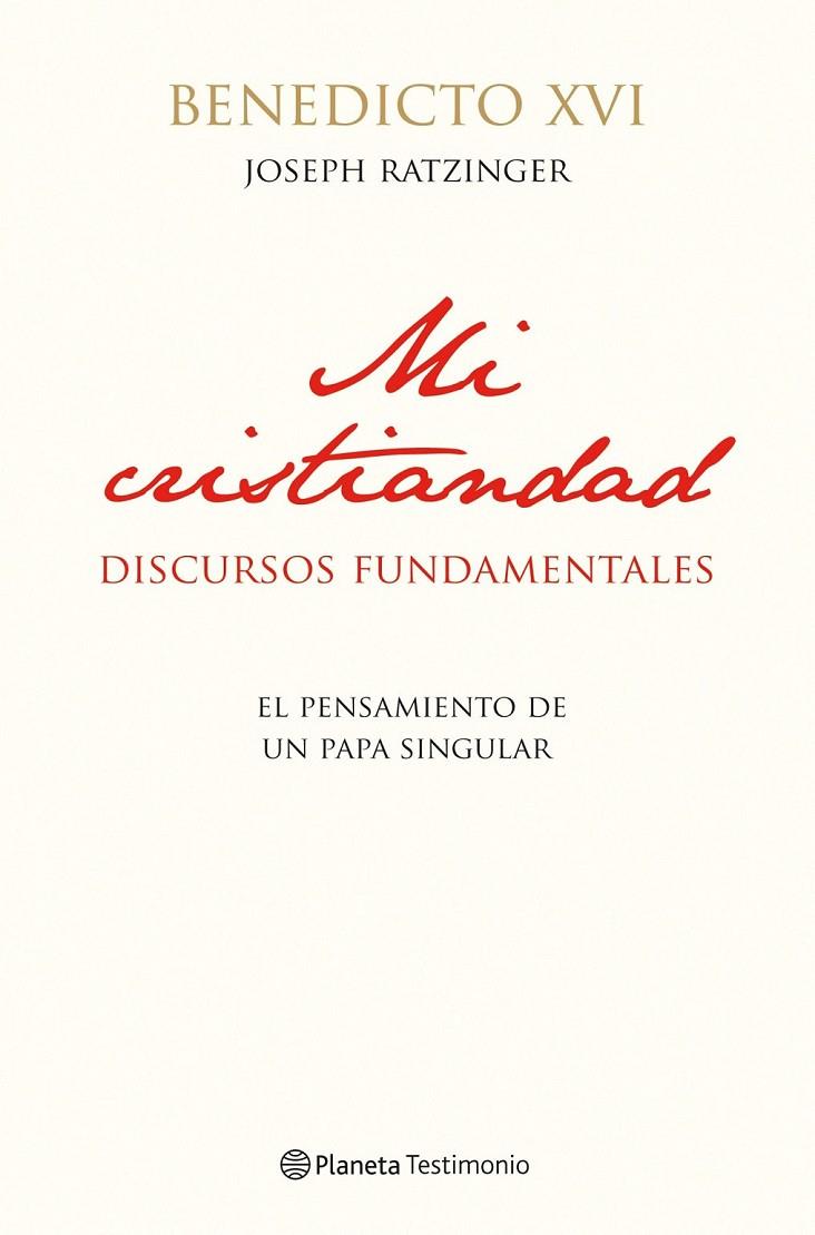 MI CRISTIANDAD : DISCURSOS FUNDAMENTALES | 9788408111634 | BENEDICTO XVI | Librería Castillón - Comprar libros online Aragón, Barbastro