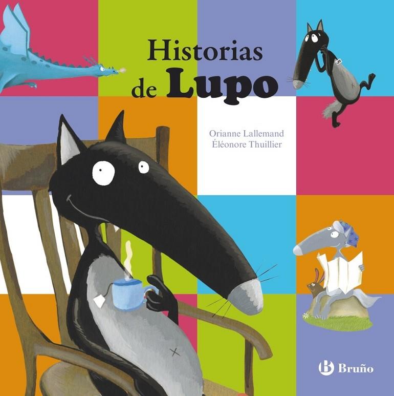 Historias de Lupo | 9788469606520 | Lallemand, Orianne | Librería Castillón - Comprar libros online Aragón, Barbastro