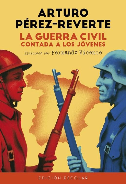 La Guerra Civil contada a los jóvenes (edición escolar) | 9788420482835 | PEREZ-REVERTE, ARTURO | Librería Castillón - Comprar libros online Aragón, Barbastro