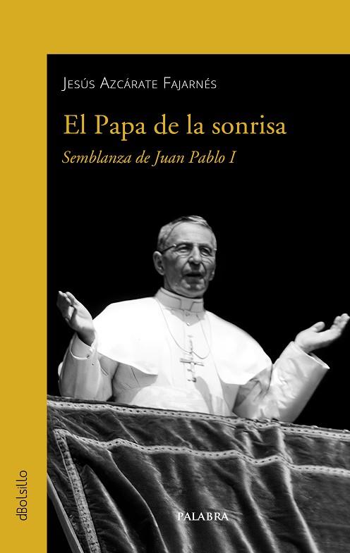 El Papa de la sonrisa | 9788413681733 | Azcárate Fajarnés, Jesús | Librería Castillón - Comprar libros online Aragón, Barbastro