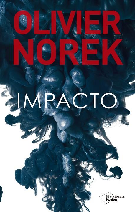 Impacto | 9788418582417 | Norek, Olivier | Librería Castillón - Comprar libros online Aragón, Barbastro