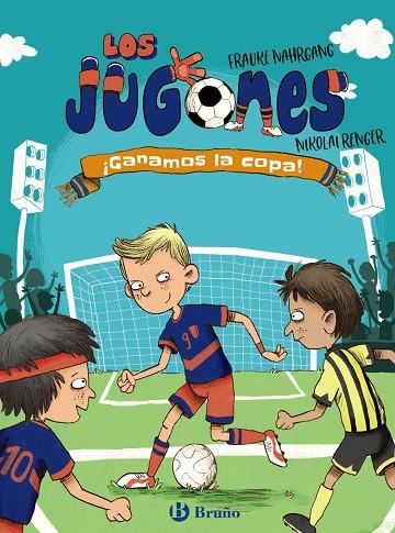 Los Jugones, 3. ¡Ganamos la copa! | 9788469666623 | Nahrgang, Frauke | Librería Castillón - Comprar libros online Aragón, Barbastro
