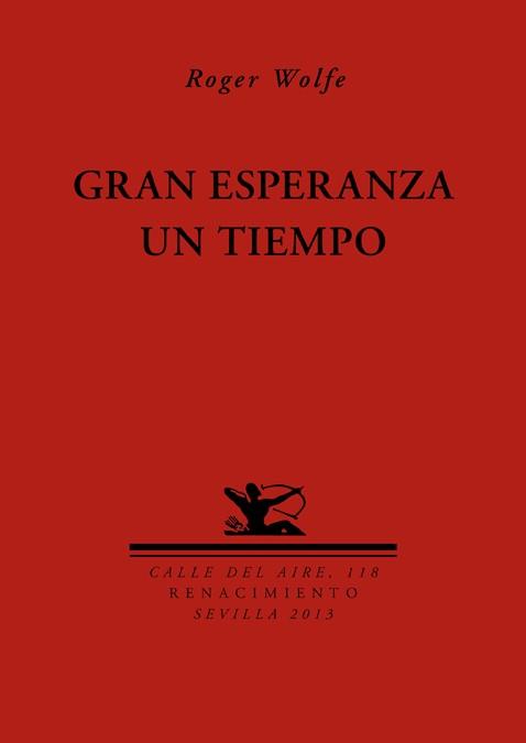 Gran esperanza un tiempo | 9788484727859 | Wolfe, Roger | Librería Castillón - Comprar libros online Aragón, Barbastro