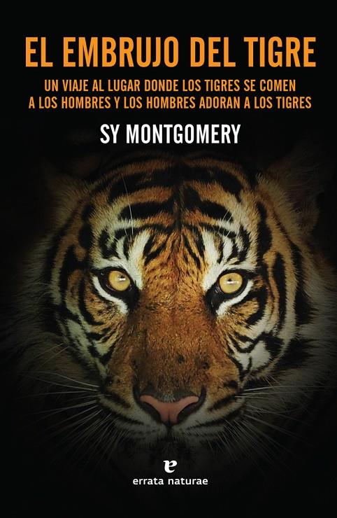 El embrujo del tigre | 9788416544844 | Montgomery, Sy | Librería Castillón - Comprar libros online Aragón, Barbastro