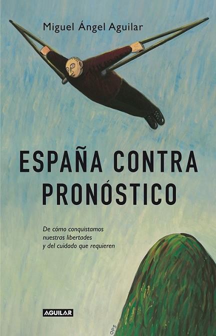 ESPAÑA CONTRA PRONÓSTICO | 9788403013384 | AGUILAR, MIGUEL ANGEL | Librería Castillón - Comprar libros online Aragón, Barbastro