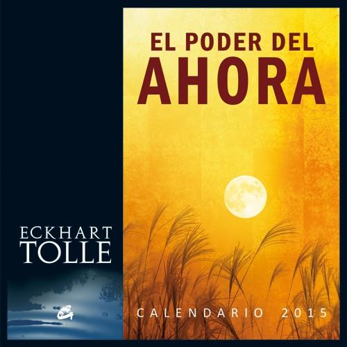 Calendario 2015, El poder del ahora | 9788484455431 | Tolle, Eckhart | Librería Castillón - Comprar libros online Aragón, Barbastro