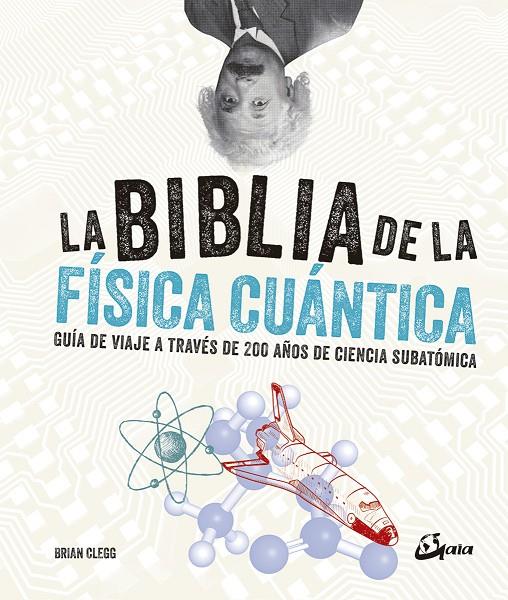 La biblia de la física cuántica | 9788484457268 | Clegg, Brian | Librería Castillón - Comprar libros online Aragón, Barbastro