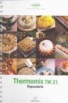 REPOSTERIA : THERMOMIX TM21 | 9788461223015 | TERMOMIX | Librería Castillón - Comprar libros online Aragón, Barbastro