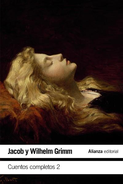 Cuentos completos, 2 | 9788491815044 | Grimm, Jacob / Grimm, Wilhelm | Librería Castillón - Comprar libros online Aragón, Barbastro